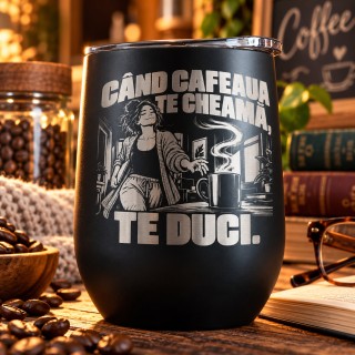 Termos tip Pahar Vin Negru 360 ml „Când Cafeaua Te Cheamă”