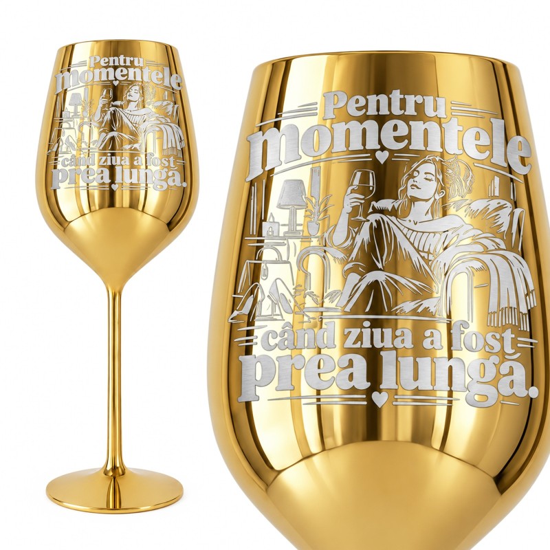                  Pahar inox pentru Vin Auriu 380 ml „Pentru Momentele Când Ziua A Fost Prea Lungă”
               
