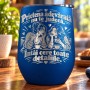 Termos Tip Pahar Vin Albastru 360 ml „Prietena Adevărată Nu Te Judecă” | Giftopolis