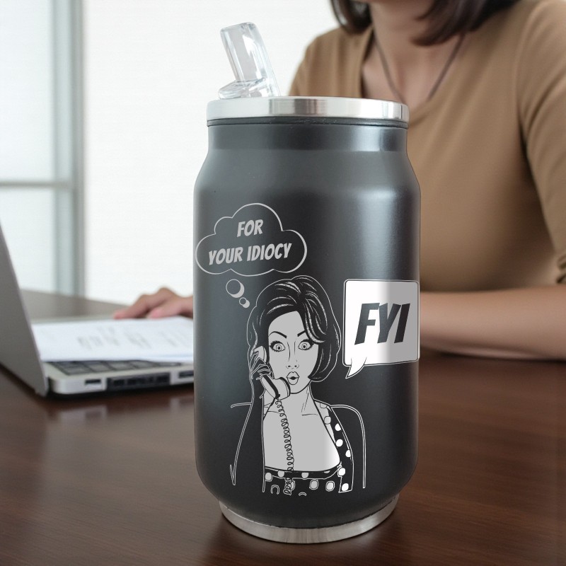 Termos Personalizat Doza cu Pai Inox Negru For Your Idiocy FYI