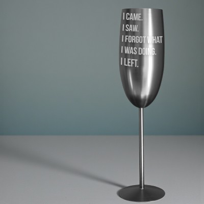Pahar Sampanie Personalizat Inox Negru Satin I came. I saw. I forgot what I was doing. I left