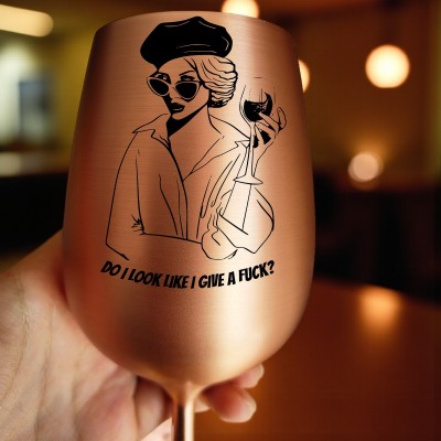 Pahar Vin Personalizat Inox Rose Gold Satin Femeie Cool Do I look like I give a f*ck